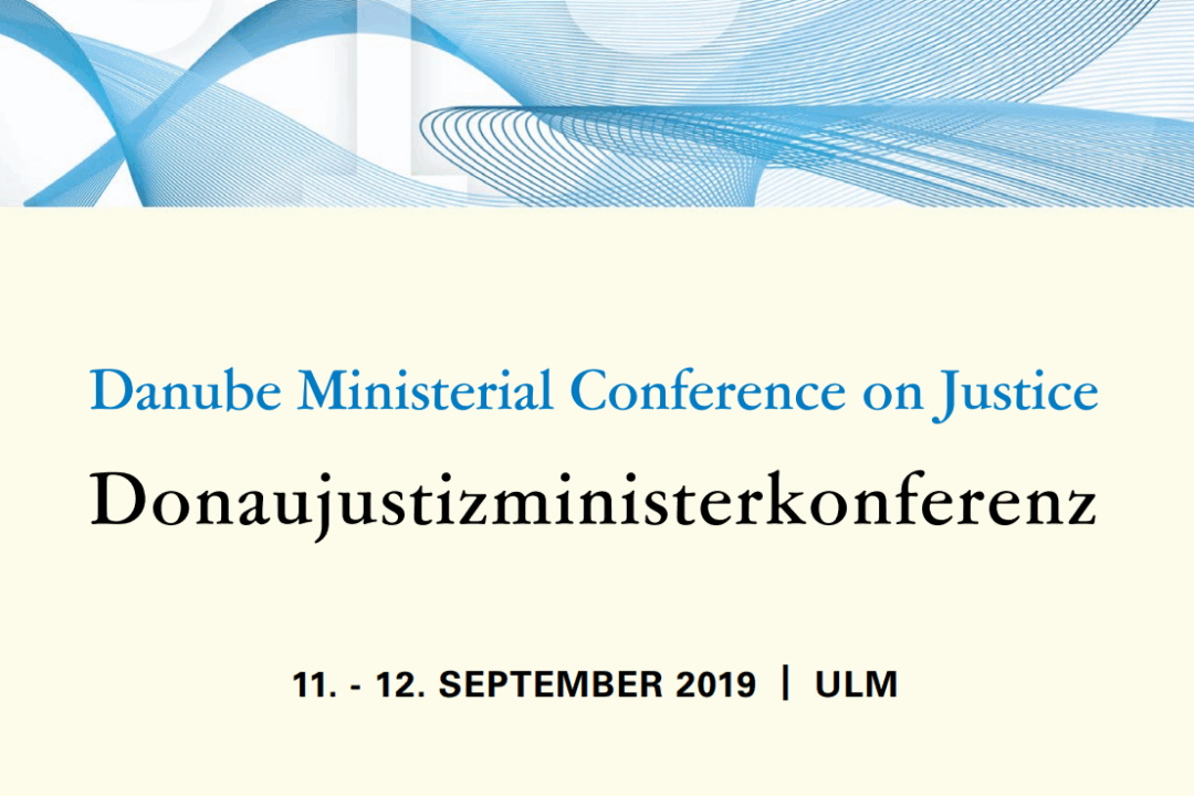 INVITATION to the Danube Ministerial Conference on Justice on the 11th and 12th of September 2019 in the Danube City of Ulm