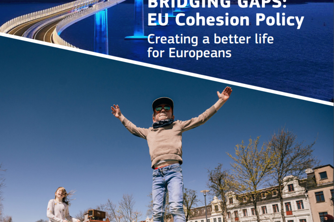 BRIDGING GAPS: EU Cohesion Policy 𝐶𝑟𝑒𝑎𝑡𝑖𝑛𝑔 𝑎 𝑏𝑒𝑡𝑡𝑒𝑟 𝑙𝑖𝑓𝑒 𝑓𝑜𝑟 𝐸𝑢𝑟𝑜𝑝𝑒𝑎𝑛𝑠